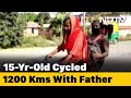 Bihar girl cycles 1,200 Km home with injured father as pillion