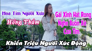 Video thumbnail of "Hoa Tím Người Xưa - Hồng Thắm | Tiếng Hát Nghe Mà Buồn Lây"