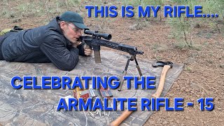 THIS IS MY RIFLE....CELEBRATING THE AR-15.