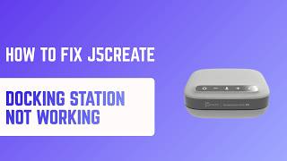 How To Fix J5Create Docking Station Not Working – Power, Display, USB & Connection Troubleshooting