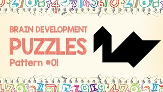 BRAIN DEVELOPMENT PUZZLE | TANGRAM PATTERN FOR KIDS #01 | MATHEMATICAL SKILLS & SPATIAL INTELLIGENCE
