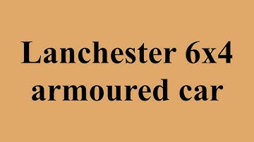 Lanchester 6x4 armoured car