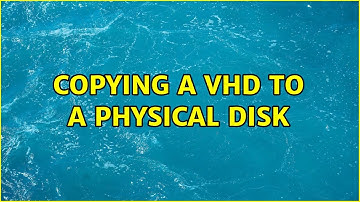 Copying a VHD to a physical disk (6 Solutions!!)