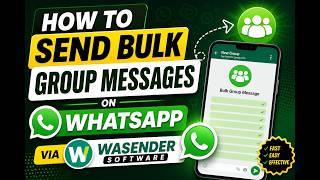 How to Send Bulk WhatsApp Group Messages  WASender Software Tutorial Step by Step