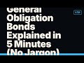 The Entire General Obligation Bonds Explained in 2 Minutes