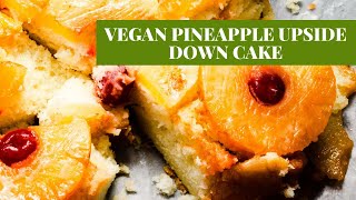 Vegan Pineapple Upside Down Cake recipe | vegan pineapple cake recipe | Vegan dessert recipes