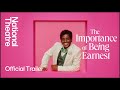 The Importance of Being Earnest | Official Trailer | National Theatre