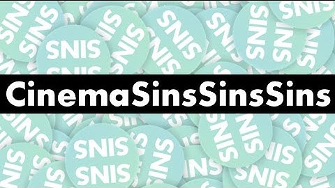 CinemaSinsSinsSins: Everything Wrong With Everything Wrong With Everything Wrong With Everything