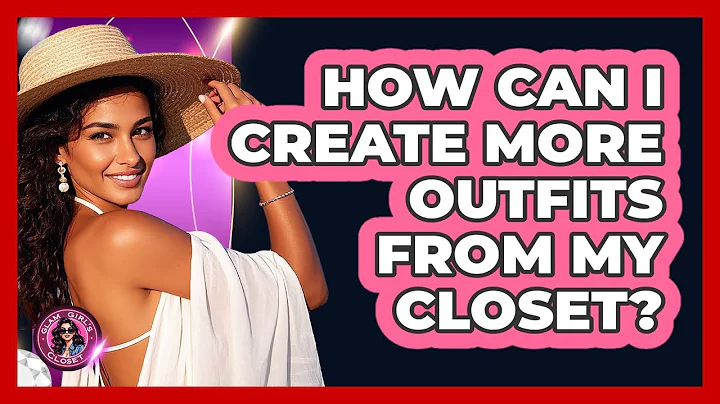 How Can I Create More Outfits From My Closet?