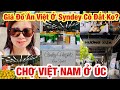 CHỢ VIỆT NAM Ở ÚC CANLEY HEIGHT/ GIÁ ĐỒ ĂN VIỆT Ở ÚC RA SAO/ VIETNAMESE MARKET IN AU/ CUỘC SỐNG ÚC