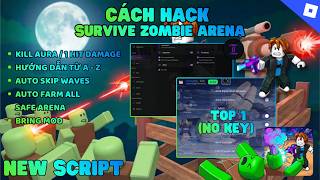 Cách Hack Survive Zombie Arena - Với Script VN (No Key ) ( Auto Kill Wave , God Mod , Clear All ...)