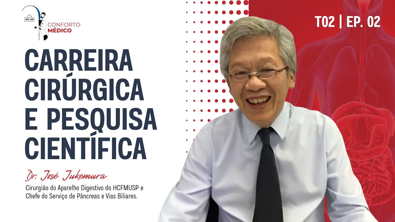 Conforto Médico: Carreira Cirúrgica e Pesquisa Científica com Dr. José Jukemura | T02EP02