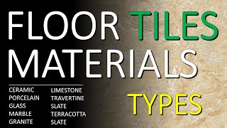 Flooring Tiles Types Ceramic Porcelain Gl Marble Granite Travertine Terracotta