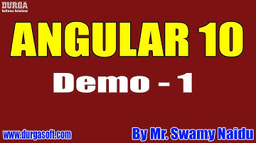 ANGULAR 10 tutorials || Demo - 1 || by Mr. Swamy Naidu On 27-09-2021 @8AM IST