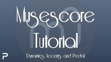 Musescore Tutorial 3: Dynamics, Accents and Pedal