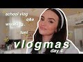 vlogmas! Day 4: a school vlog... AGAIN !