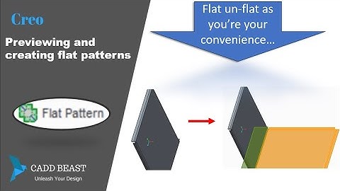 Previewing and creating flat patterns in creo
