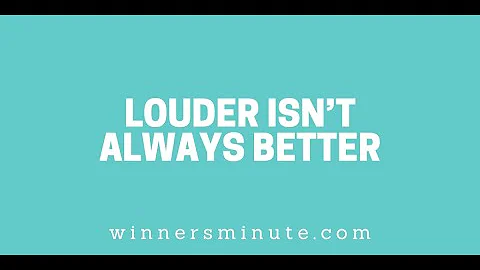 Louder Isn’t Always Better // The Winner's Minute With Mac Hammond