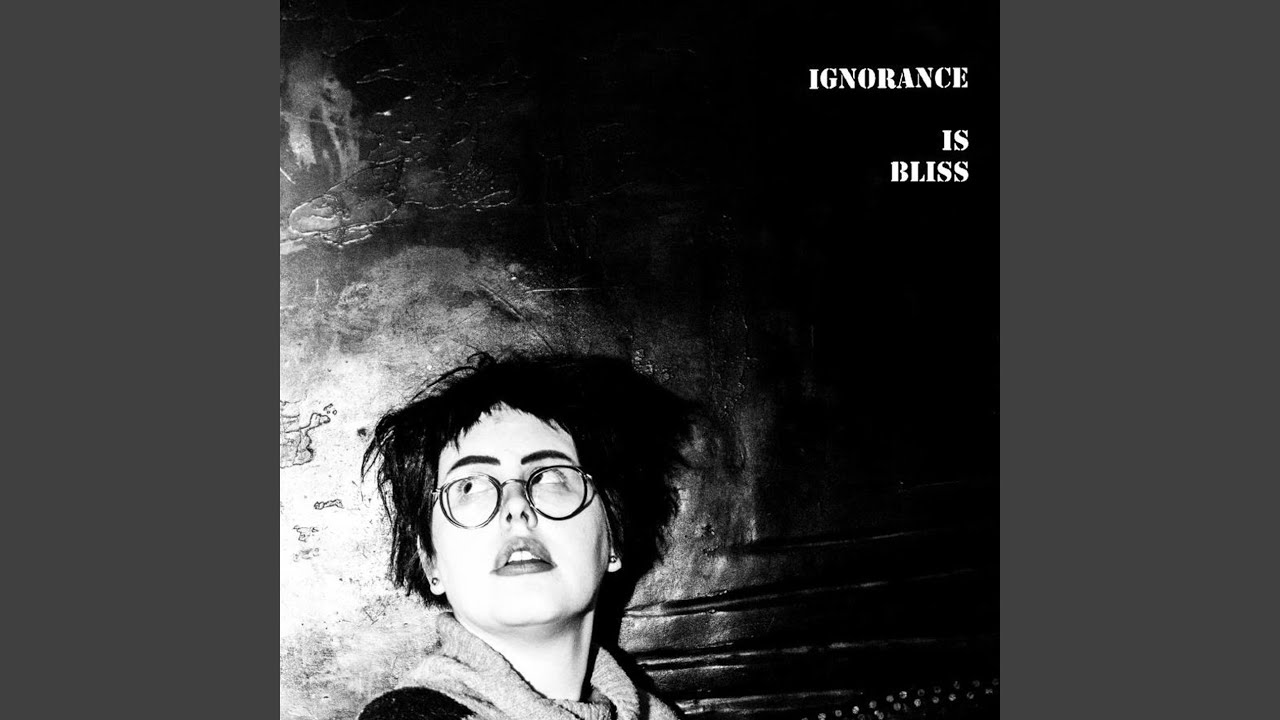 Ignorance is Bliss - YouTube