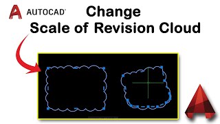 How to change or edit the scale of revision cloud in AutoCAD