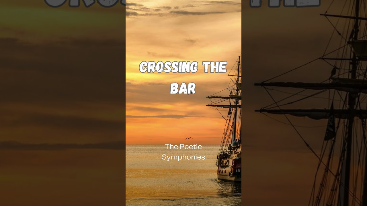 Crossing the Bar by Alfred Lord Tennyson 🎵 