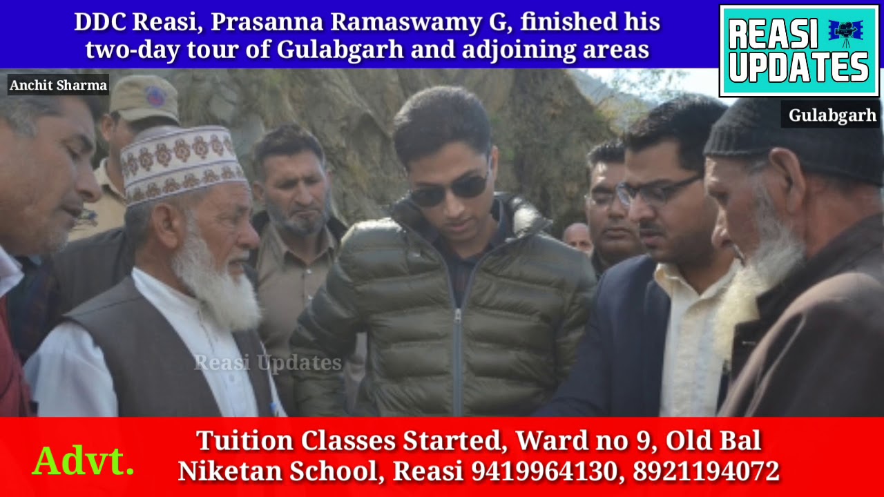 Reasi Updates || DDC Reasi finished his two-day tour of Gulabgarh and adjoining areas