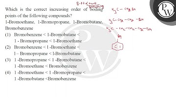 Which is the correct increasing order of boiling points of the following compounds? 1-Bromoethan....