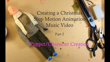 Creating A Christmas Stop Motion Animation Music Video   Part 2   Puppet Creation