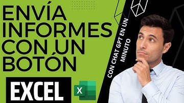 ENVÍA por EMAIL INFORMES de EXCEL CON UN BOTÓN || ChatGPT te hace la macro en un minuto