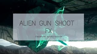 Cinematic Sound Design - Alien Gun Shoot Fx (Synthesize Sunday 102)