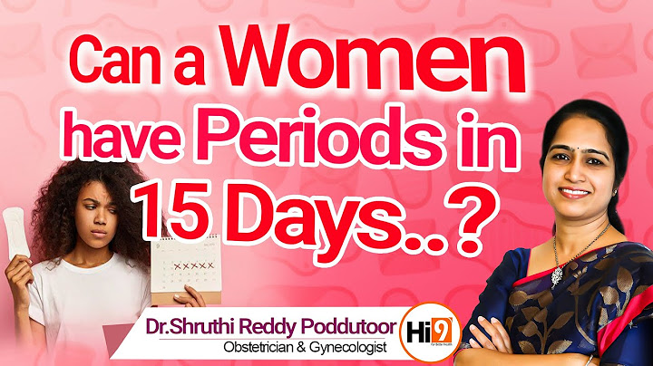Is it OK to Get My Period Twice in One Month | Irregular Periods | 15 day Period Cycle is Normal