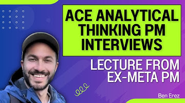 How to ace big tech Analytical Thinking PM interviews (50-min)
