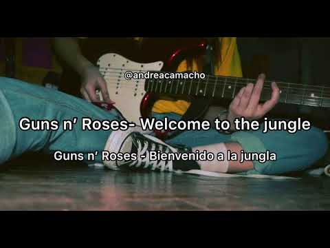 Guns N Roses - Welcome To The Jungle Letra Español - Inglés