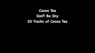 Cocoa Tea - Don't Be Shy
