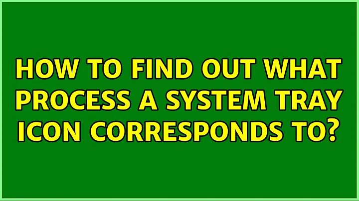 How to find out what process a system tray icon corresponds to?