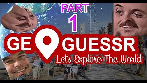 Forsen Plays GeoGuessr - Part 1 (With Chat)