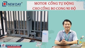 3 loại motor cổng tự động cho cổng bo cong 90 độ [cổng tự động New Day]|cổng tự động|08 3398 3399