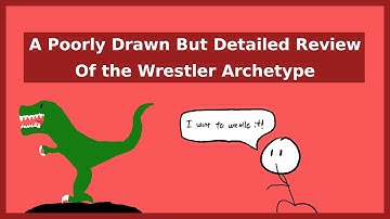 A Poorly Drawn But Detailed Guide to The Wrestler Archetype