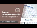 How to Create Optimization Rules in PlanetTogether – Life Sciences, Pharma, and Med Device Edition