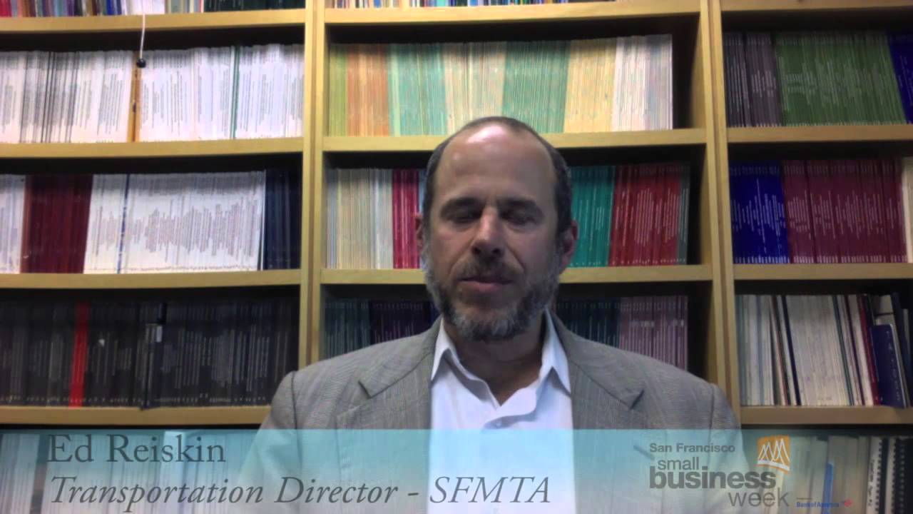 Ed Reiskin expresses how the SFMTA supports small businesses as the life blood of SF
