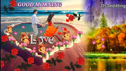 🌹 Good Morning Video 🌹 Santali Love Good Morning Video 🌹 Whatsapp Status Video #Ds3editting