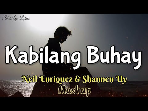 Kabilang Buhay Mashup (Lyrics) - Neil Enriquez & Shannen Uy🎤🎶