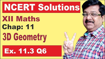 NCERT Solutions XII Maths Ex-11.3 Q6 - 3D Geometry