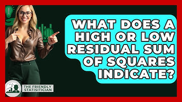 What Does A High Or Low Residual Sum Of Squares Indicate? - The Friendly Statistician