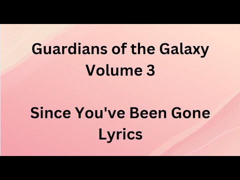 Since Youve Been Gone lyrics- Rainbow - Guardians of the Galaxy Volume 3 @AnimeAllstars1
