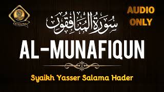 Surat Al-Munafiqun | سورة المنافقون | Quran MP3 | Syaikh Yasser Salama Hader
