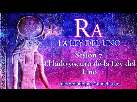 LA LEY DEL UNO ☥ SESIÓN 7 | El Lado Oscuro de la Ley del Uno, el Grupo de Orión y Consejo de Saturno