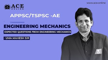 APPSC AE (CE) : Expected Questions from Engineering Mechanics by Uma Mahesh Sir | ACE Online