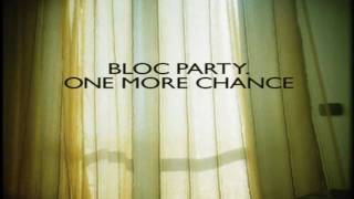 Video voorbeeld van "Bloc Party - One More Chance             HD"