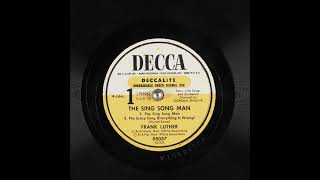 The Sing Song Man/The Crazy Song (Everything is Wrong) ~ Frank Luther with Orchestra (1950)